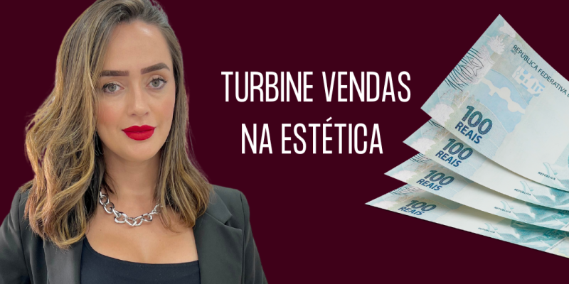 TURBINE VENDAS NA ESTÉTICA 